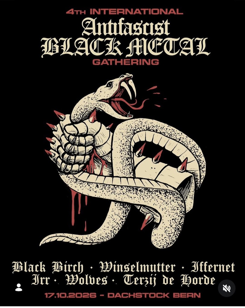 4TH INTERNATIONAL ANTIFASCIST BLACK METAL GATHERING (DACHSTOCK | BERN | 2026-10-17)
