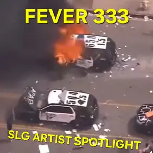 FEVER 333 - SLG Artist Spotlight