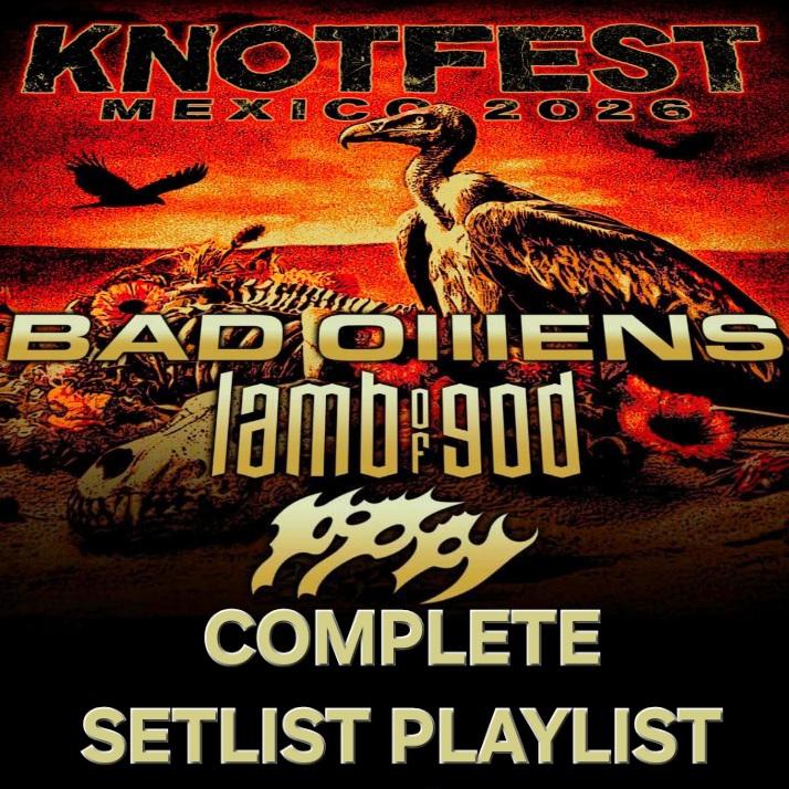 KNOTFEST MEXICO 2026 COMPLETE SETLIST PLAYLIST