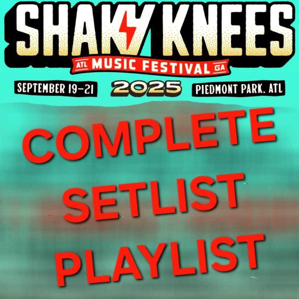 SHAKY KNEES MUSIC FESTIVAL 2025 COMPLETE SETLIST PLAYLIST