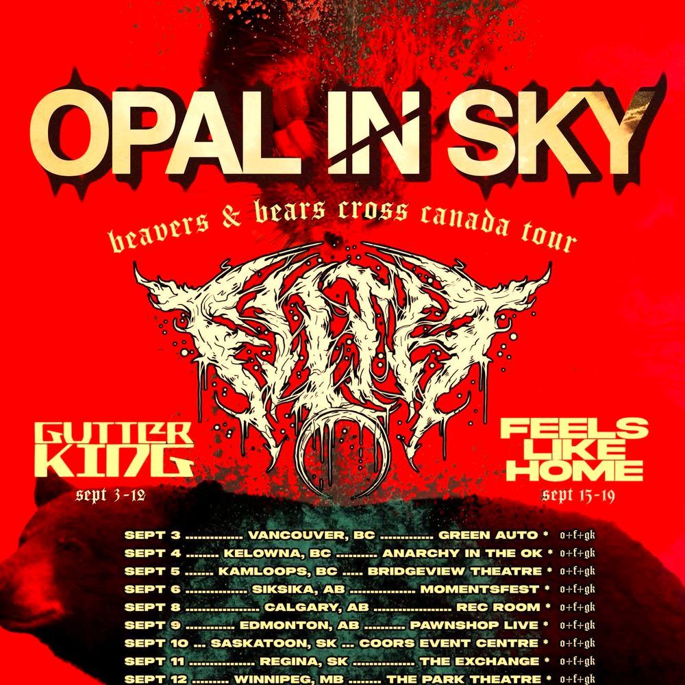 OPAL IN SKY/FILTH beavers & bears cross canada tour
